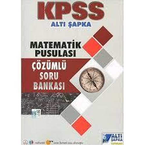 2019 KPSS Matematiğin Pusulası Çözümlü Soru Bankası Altı Şapka Yayınları