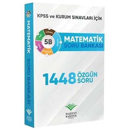 KPSS ve Kurum Sınavları İçin Matematik Soru Bankası Başkent Kariyer Yayınları 2022