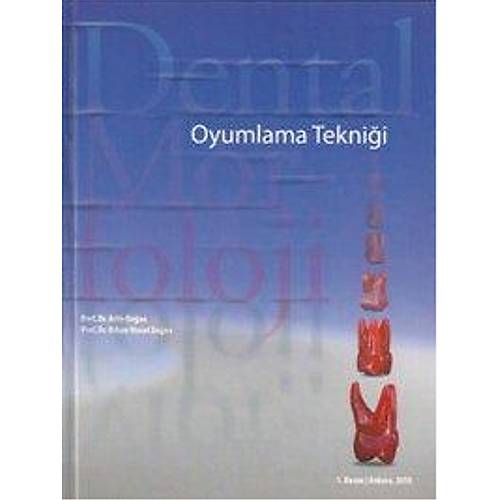 YAZARIN KENDS DENTAL MORFOLOJ OYUMLAMA TEKN - ARFE DOAN , ORHAN MURAT DOAN 
