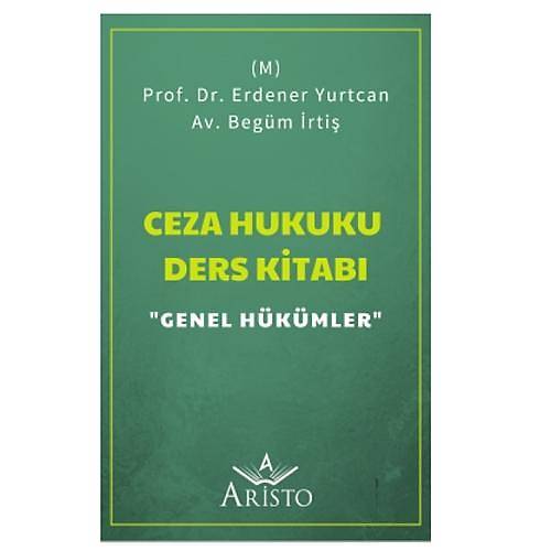 Ceza Hukuku Ders Kitab� Genel H�k�mler - Erdener Yurtcan, Beg�m �rti�