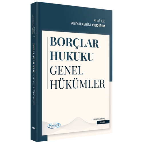 Monopol Bor�lar Hukuku Genel H�k�mler Konu Anlat�m� 17. Bask� - Abdulkerim Y�ld�r�m