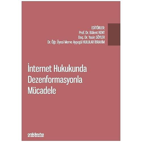 nternet Hukukunda Dezenformasyonla Mcadele - Blent Kent, Merve Ayegl Kulular brahim, Yasin Syler