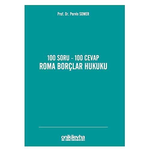 100 Soru - 100 Cevap Roma Borlar Hukuku - Pervin Somer