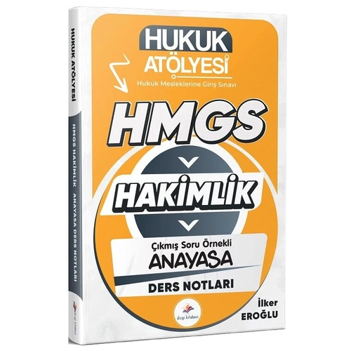Dizgi Kitap Hukuk At�lyesi HMGS Hakimlik Anayasa Hukuku Ders Notlar� - �lker Ero�lu Dizgi Kitap