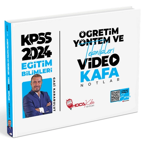 Hoca Kafas 2024 KPSS Eitim Bilimleri retim Yntem ve Teknikleri Video Kafa Notlar - Gazi Karabulut Hoca Kafas Yaynlar