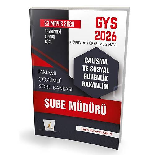 GYS 2026 G�revde Y�kselme S�nav� �al��ma ve Sosyal G�venlik Bakanl��� �ube M�d�r� Tamam� ��z�ml� Soru Bankas�