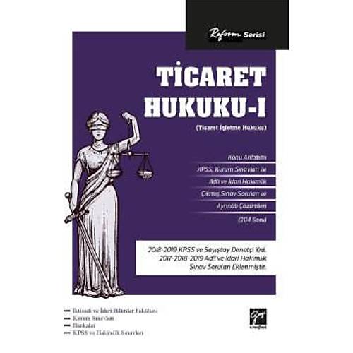 Reform Serisi Ticaret Hukuku I (Ticaret Ýþletme Hukuku) Gazi Kitabevi Yayýnlarý 2020