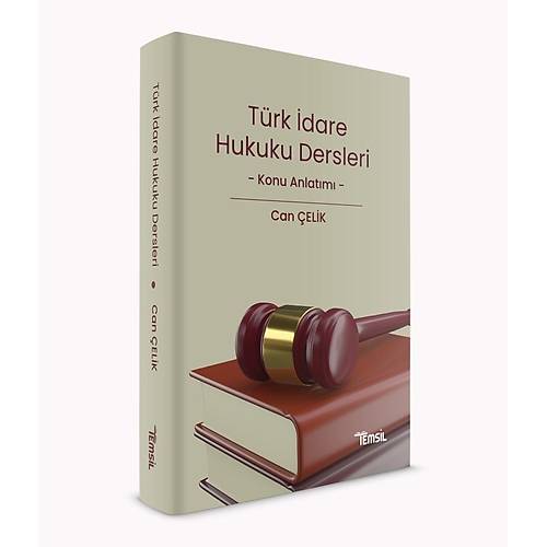 Türk İdare Hukuku Dersleri Konu anlatımı Can Çelik Temsil Kitap