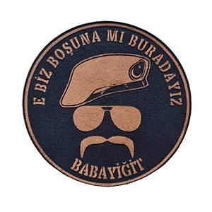 E B�Z BO�UNAMI BURADAYIZ BABAY���T  Deri PE� - S�YAH Arma - Askeri Patch