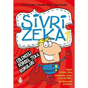 Sivri Zeka 1 - E�lenceli G�rsel Zeka Sorular� / Ahmet Bilal Yaprakdal