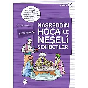 Nasreddin Hoca ile Ne�eli Sohbetler - 2 / Ye K�rk�m Ye!