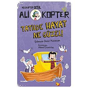 Ali Kopter - 5 / Tatilde Hayat Ne G�zel