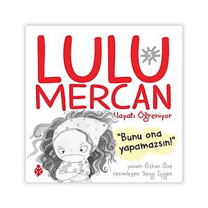 LULU MERCAN Hayat� ��reniyor-5 / �ZKAN �ZE