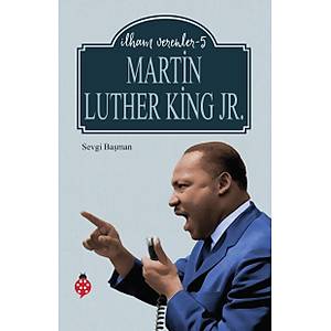 MART�N LUTHER K�NG JR. / �lham Verenler-5 / Sevgi Ba�man