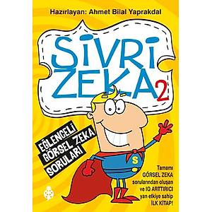 Sivri Zeka 2 - E�lenceli G�rsel Zeka Sorular� / Ahmet Bilal Yaprakdal