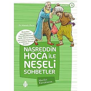 Nasreddin Hoca ile Ne�eli Sohbetler - 4 / Marifet Kavuktaysa...