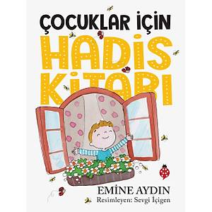�ocuklar ��in Hadis Kitab� (RENKL�) / Emine Ayd�n