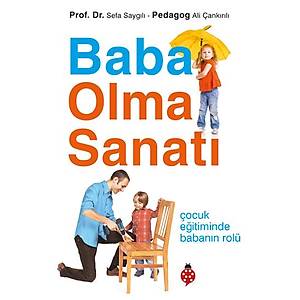 BABA OLMA SANATI - �ocuk E�itiminde Baban�n Rol�