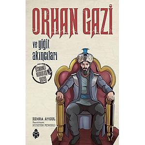 Orhan Gazi ve Yi�it Ak�nc�lar� (Osmanl� Kurulu� Dizisi-3 ) / Zehra Ayg�l