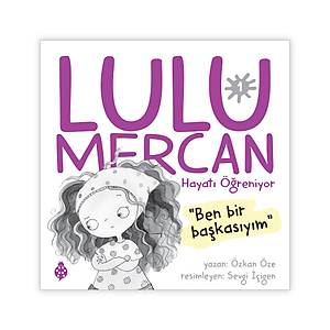 LULU MERCAN Hayat� ��reniyor-1 / �ZKAN �ZE