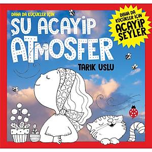 Daha da K���kler ��in �U ACAY�P ATMOSFER - Tar�k Uslu