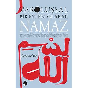 Varolu�sal Bir Eylem Olarak NAMAZ
