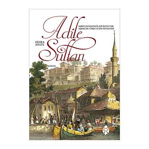 Adile Sultan / Zehra Ayg�l