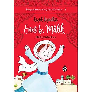 Peygamberimizin �ocuk Dostlar�-2 ENES B. M�L�K / K���k Hizmetk�r