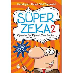 S�per Zeka 2 - ��renciler ��in E�lenceli Zeka Sorular� / Ahmet Bilal Yaprakdal