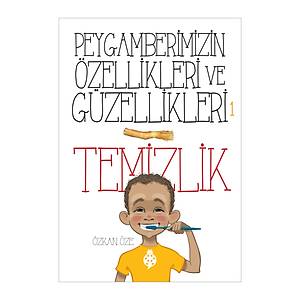 Peygamberimizin �zellikleri ve G�zellikleri: 1 - TEM�ZL�K / �zkan �ze