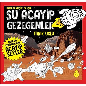 Daha da K���kler ��in �U ACAY�P GEZEGENLER - Tar�k Uslu