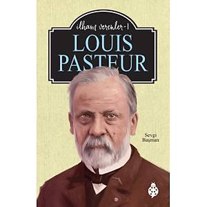 LOUIS PASTEUR / �lham Verenler 1 - Sevgi Ba�man