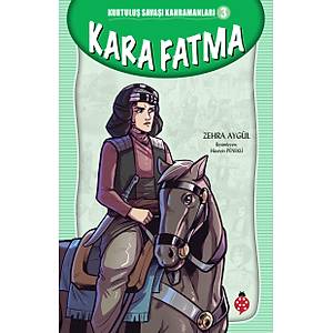 Kurtulu� Sava�� Kahramanlar�-3 KARA FATMA /Zehra Ayg�l