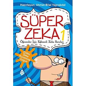 S�per Zeka 1 - ��renciler ��in E�lenceli Zeka Sorular� / Ahmet Bilal Yaprakdal