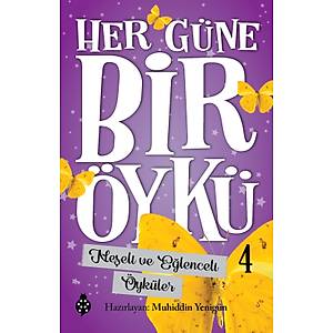 HER G�NE B�R �YK� - 4 / Ne�eli ve E�lenceli �yk�ler / Muhiddin Yenig�n