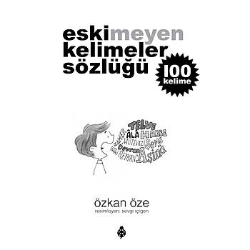 Eskimeyen Kelimeler S�zl��� / �zkan �ze