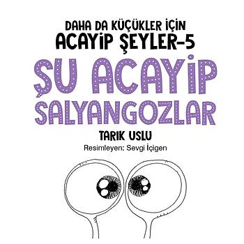 Daha da Kkler in U ACAYP SALYANGOZLAR - Tark Uslu