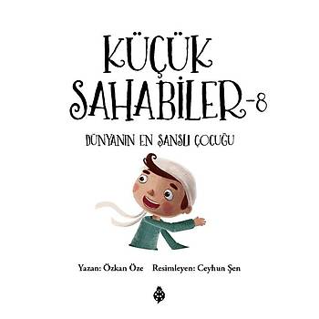 Kk Sahabiler - 8 / Dnyann En ansl ocuu - zkan ze