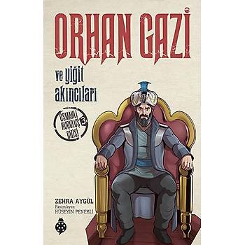 Orhan Gazi ve Yiğit Akıncıları (Osmanlı Kuruluş Dizisi-3 ) / Zehra Aygül