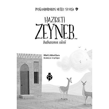 Peygamberimizin Mutlu Yuvas�-2 / HAZRET� ZEYNEB / Babas�n�n S�s� / Hilal �elikkol Kara
