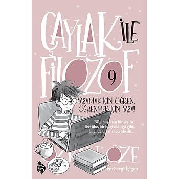 �AYLAK ile F�LOZOF - 9 / Ya�amak ��in ��ren, ��renmek ��in Ya�a / �zkan �ze