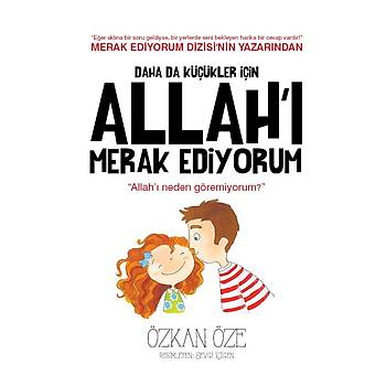 Daha da Küçükler İçin Allah'ı Merak Ediyorum - 1 / Özkan Öze