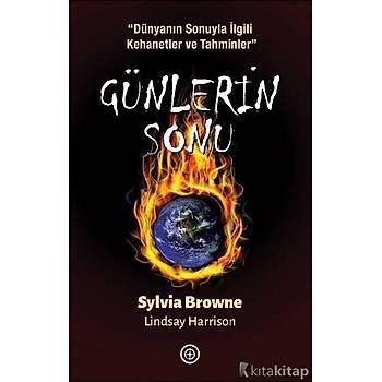 Günlerin Sonu & Dünyanın Sonuyla Ilgili Kehanetler Ve Tahminler - Sylvia Browne