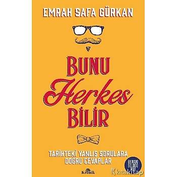 Bunu Herkes Bilir & Tarihte Yanlış Sorulara Doğru Cevaplar - Emrah Safa Gürkan
