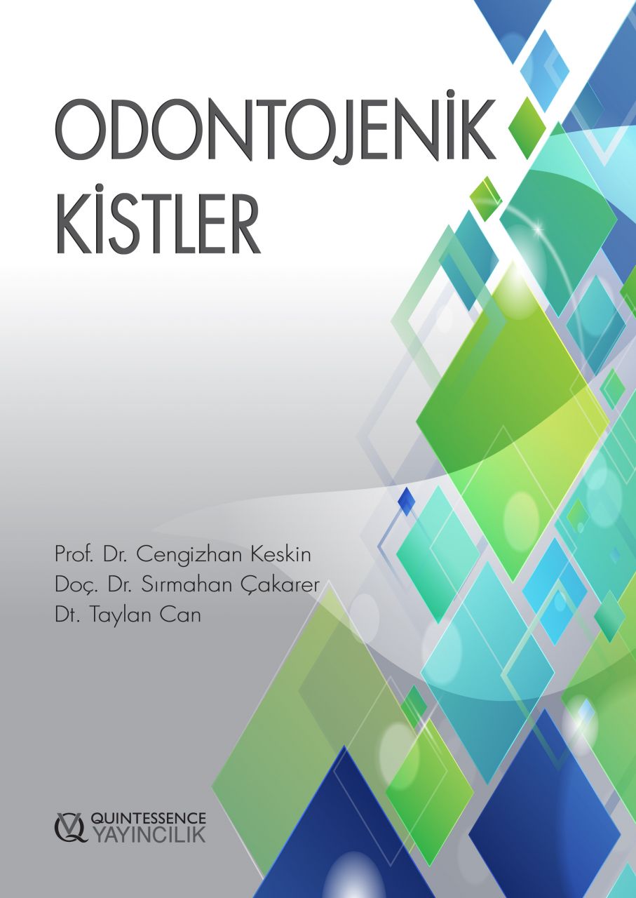 KİTAP- Odontojenik Kistler -Prof. Dr. Cengizhan Keskin Doç. Dr. Sırmahan Çakarer Dt. Taylan Can