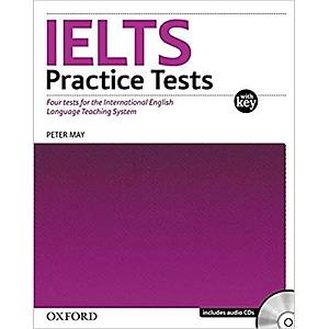 OXFORD IELTS Practice Tests:: With explanatory key and Audio CDs by Peter May