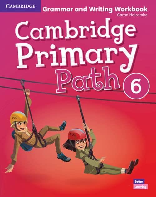 CAMBRIDGE PRIMARY PATH   6 GRAMMAR AND WRITING WORKBOOK