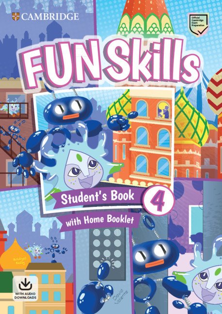 FUN SKILLS 4 STUDENT'S BOOK WITH HOME BOOKLET WITH AUDIO DOWNLOADS