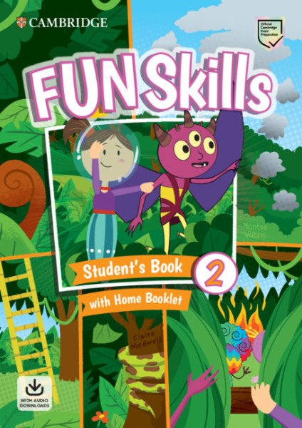 FUN SKILLS 2 STUDENT'S BOOK WITH HOME BOOKLET WITH AUDIO DOWNLOADS