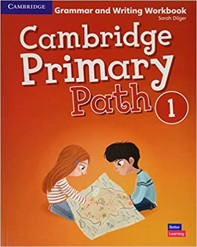 CAMBRIDGE PRIMARY PATH   1 GRAMMAR AND WRITING WORKBOOK